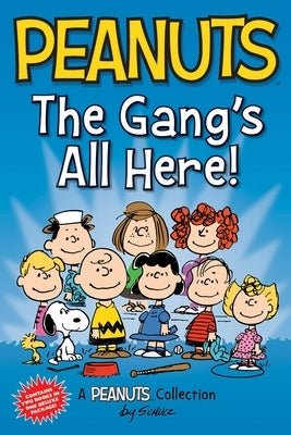 Peanuts: The Gang's All Here! by Schulz, Charles M.