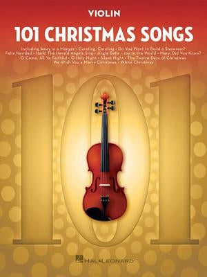 101 Christmas Songs: For Violin by Hal Leonard Corp