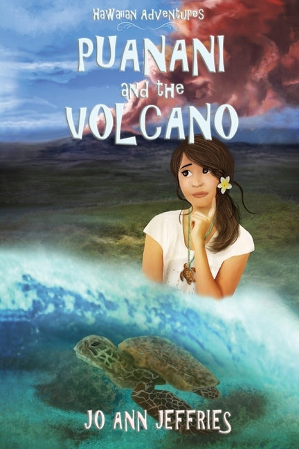 Puanani and the Volcano: Hawaiian Island Adventures by Jeffries, Jo Ann