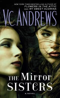 The Mirror Sisters, Volume 1 by Andrews, V. C.