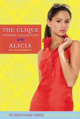 The Clique Summer Collection #3: Alicia by Harrison, Lisi