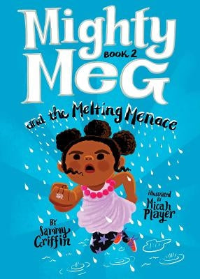 Mighty Meg 2: Mighty Meg and the Melting Menace, Volume 2 by Griffin, Sammy