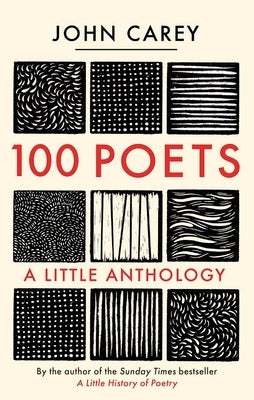 100 Poets: A Little Anthology by Carey, John