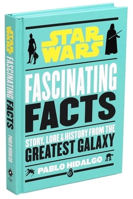 Star Wars: Fascinating Facts by Hidalgo, Pablo