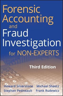Forensic Accounting and Fraud Investigation for Non-Experts by Silverstone, Howard
