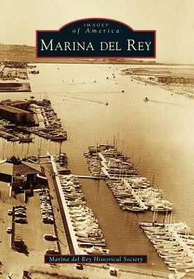 Marina del Rey by Marina Del Rey Historical Society