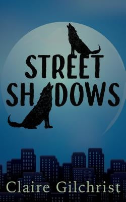 Street Shadows by Gilchrist, Claire