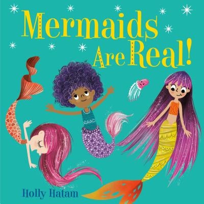 Mermaids Are Real! by Hatam, Holly