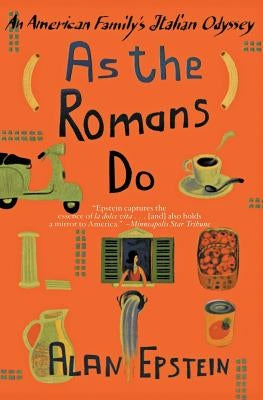As the Romans Do: An American Family's Italian Odyssey by Epstein, Alan