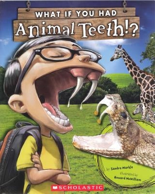 What If You Had Animal Teeth? by Markle, Sandra