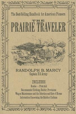 The Prairie Traveler by Marcy, Randolph
