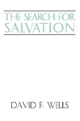 The Search for Salvation by Wells, David F.