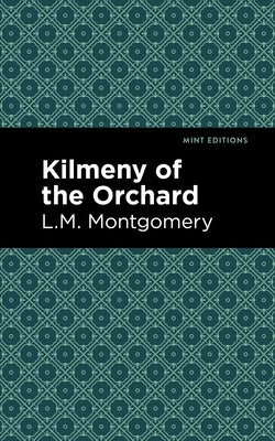 Kilmeny of the Orchard by Montgomery, LM