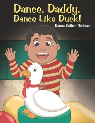 Dance, Daddy, Dance Like Duck! by Rickman, Donna Collier