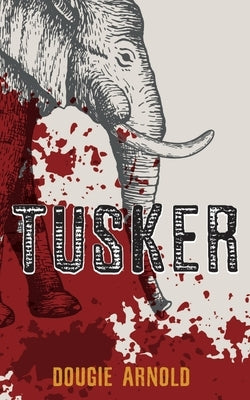 Tusker by Arnold, Dougie