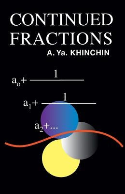 Continued Fractions by Khinchin, A. Ya