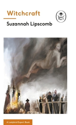 Witchcraft: A Ladybird Expert Book by Lipscomb, Suzannah