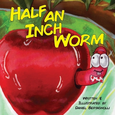 Half an Inch Worm by Bertagnolli, Daniel