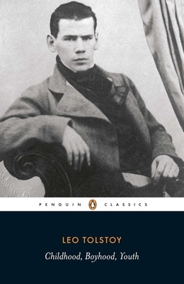 Childhood, Boyhood, Youth by Tolstoy, Leo