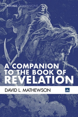 A Companion to the Book of Revelation by Mathewson, David L.