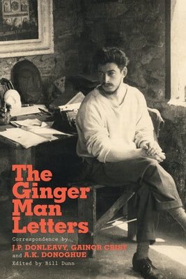 The Ginger Man Letters by Dunn, Bill