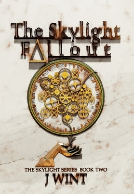 The Skylight Fallout: Book Two of the Skylight Series by Wint, J.