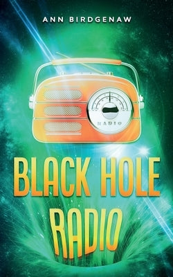 Black Hole Radio by Birdgenaw, Ann