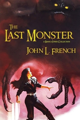 The Last Monster by French, John L.