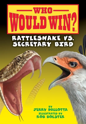 Rattlesnake vs. Secretary Bird by Pallotta, Jerry