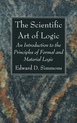 The Scientific Art of Logic by Simmons, Edward D.