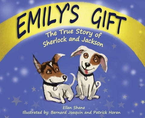 Emily's Gift: The True Story of Sherlock and Jackson by Shane, Ellen