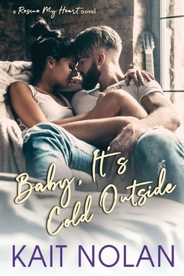 Baby, It's Cold Outside by Nolan, Kait