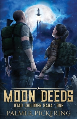 Moon Deeds: Star Children Saga: One by Pickering, Palmer