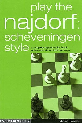 Play the Najdorf: Scheveningen Style by Emms, John