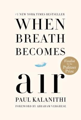 When Breath Becomes Air by Kalanithi, Paul