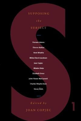 Supposing the Subject by Copjec, Joan