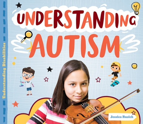 Understanding Autism by Rusick, Jessica
