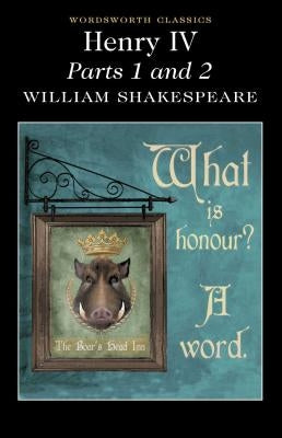 Henry IV Parts 1 & 2 by Shakespeare, William