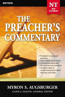The Preacher's Commentary - Vol. 24: Matthew by Augsburger, Myron