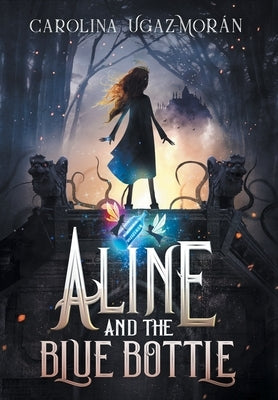 Aline and the Blue Bottle by Ugaz-Morán, Carolina
