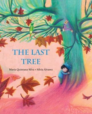 The Last Tree by Quintana Silva, María