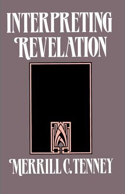Interpreting Revelation by Tenney, Merrill C.