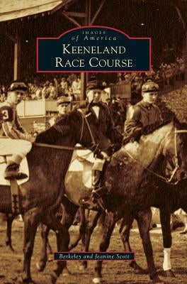 Keeneland Race Course by Scott, Berkeley
