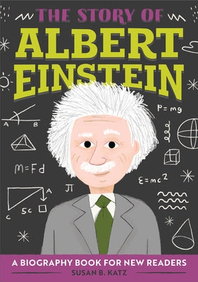 The Story of Albert Einstein: A Biography Book for New Readers by Katz, Susan B.