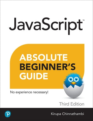 JavaScript Absolute Beginners Guide by Chinnathambi, Kirupa