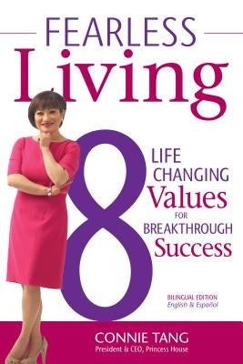 Fearless Living: 8 Life-Changing Values to Breakthrough Success by Tang, Connie