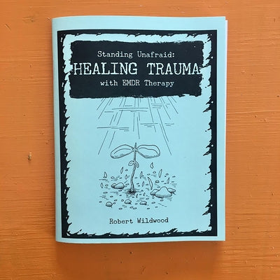 Standing Unafraid: Healing Trauma with Emdr Therapy by Wildwood, Robert