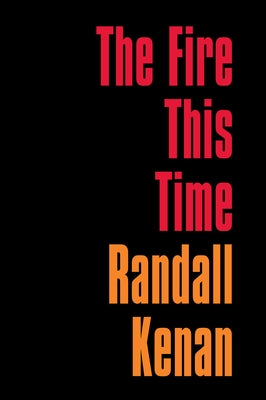 The Fire This Time by Kenan, Randall
