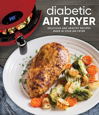 Diabetic Air Fryer by Publications International Ltd