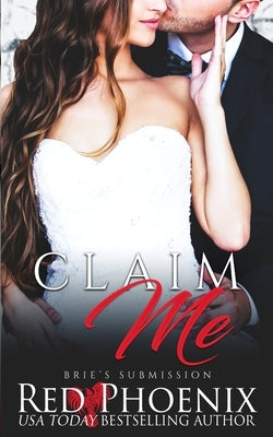 Claim Me: Brie's Submission by Phoenix, Red